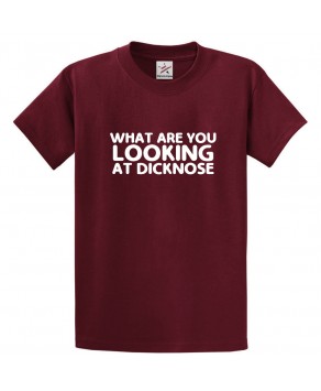 What Are You Looking At DickNose Classic Unisex Kids and Adults T-Shirt For Fiction Show Lovers